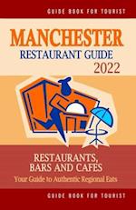 Manchester Restaurant Guide 2022: Your Guide to Authentic Regional Eats in Manchester, England (Restaurant Guide 2022) 