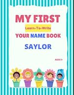 My First Learn-To-Write Your Name Book: Saylor 