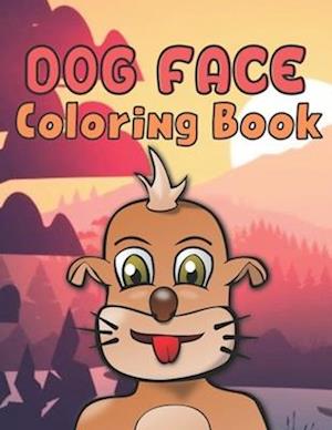 Dog Face Coloring Book: A Beautiful Coloring Book Dog Face Designs to Color for Dog Lover