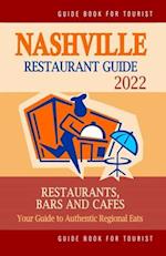 Nashville Restaurant Guide 2022: Your Guide to Authentic Regional Eats in Nashville, Tennessee (Restaurant Guide 2022) 