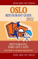 Oslo Restaurant Guide 2022: Your Guide to Authentic Regional Eats in Oslo, Norway (Restaurant Guide 2022) 