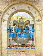 See Jerusalem and Bethany 