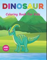Dinosaur Coloring Book for Kids: A Coloring Book for Kids Ages 3-6 | Great Gift For Boys & Girls in Birthday and Christmas. Vol-1 