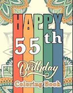 Happy 55th Birthday Coloring Book: Funny 55th Birthday Adult Coloring Activity Book for Seniors - 55th Birthday Gifts for Mom, Dad, Sister, Birthday P