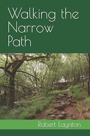 Walking the Narrow Path: Living the Christian Life