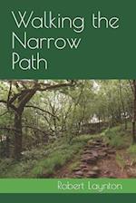 Walking the Narrow Path: Living the Christian Life 