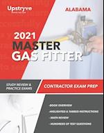 2021 Alabama Master Gas Fitter Contractor Exam Prep: Study Review & Practice Exams 