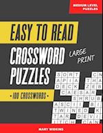 100 Large Print Easy To Read Medium Level Crossword Puzzles : Cross Words Activity Puzzlebook For Adults, Seniors, And All Other Crossword Fans 