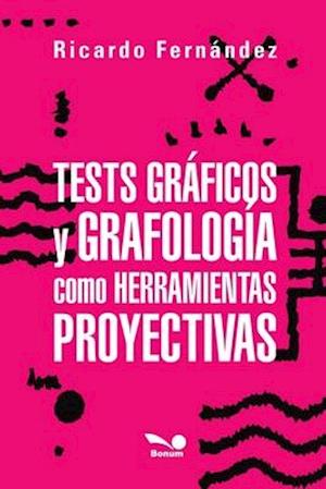 Tests gráficos y grafología como herramientas proyectivas