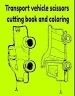 Transport vehicle scissors cutting book and coloring 