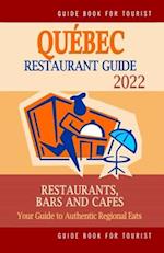 Québec Restaurant Guide 2022: Your Guide to Authentic Regional Eats in Québec, Canada (Restaurant Guide 2022) 