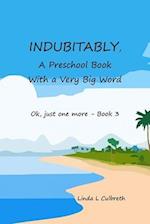 INDUBITABLY, A Preschool Book With a Very Big Word