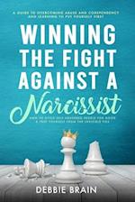 Winning the Fight Against a Narcissist: How to Ditch Self-Absorbed People for Good&Free Yourself From the Invisible Ties-A Guide to Overcoming Abuse a