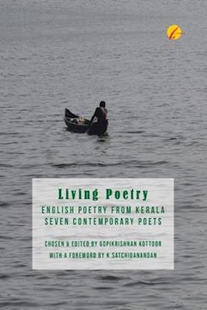 Living Poetry: English Poetry from Kerala, Seven Contemporary Poets: A Poetry Anthology