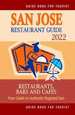 San Jose Restaurant Guide 2022: Your Guide to Authentic Regional Eats in San Jose, California (Restaurant Guide 2022) 