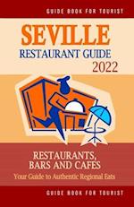 Seville Restaurant Guide 2022: Your Guide to Authentic Regional Eats in Seville, Spain (Restaurant Guide 2022) 