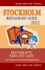 Stockholm Restaurant Guide 2022: Your Guide to Authentic Regional Eats in Stockholm, Sweden (Restaurant Guide 2022) 