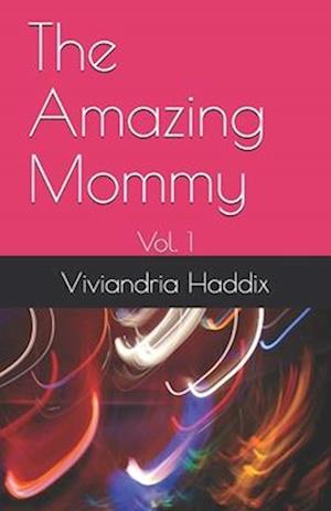 The Amazing Mommy: Vol. 1