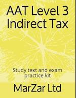 AAT Level 3 Indirect Tax: Study text and exam practice kit 