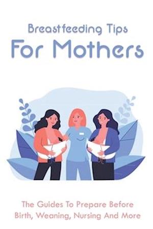 Breastfeeding Tips For Mothers