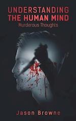 Understanding the Human Mind: Murderous Thoughts 