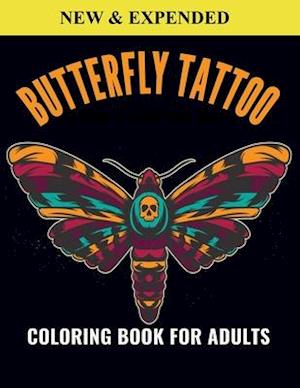 Butterfly Tattoo Coloring Book For Adults: An Butterfly Tattoo Coloring Book with Fun Easy , Amusement, Stress Relieving & much more For Adults, Men,