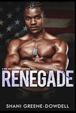 Renegade: A Bad Boy Military Romance 