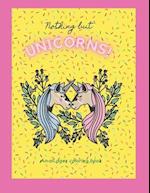 Nothing but Unicorns!: An All Ages Coloring Book 