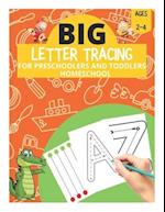 Big Letter Tracing for Preschoolers and Toddlers Ages 2-4 Homeschool: Preschool Learning Resources, Homeschool Preschool Learning Activities for 3 yea