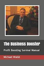 The Business Booster: Profit Boosting Survival Manual 