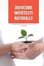 Overcome Infertility Naturally