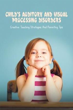 Child's Auditory & Visual Processing Disorders