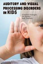Auditory & Visual Processing Disorders In Kids