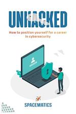 UNHACKED: How to position yourself for career in cybersecurity 