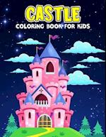 Castle Coloring Book for Kids: Fun and Relaxing Coloring Activity Book for Boys, Girls, Toddler, Preschooler & Kids | Ages 4-8 