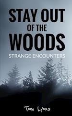 Stay Out of the Woods: Strange Encounters 
