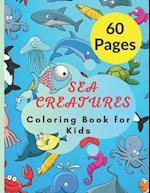 Sea Creatures Coloring Book for Kids: 60 Large Coloring Pages 