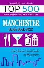 Manchester Guide Book 2022: The Most Recommended Shops, Entertainment and things to do at Night in Manchester, England (Guide Book 2022) 