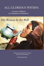 All Glorious Within.: The Woman by the Well 