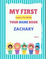 My First Learn-To-Write Your Name Book: Zachary 
