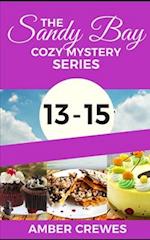 The Sandy Bay Cozy Mystery Series: 13-15 