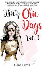 Thirty Chic Days Vol. 3: Nurturing a happy relationship, staying youthful, being your best self, and having a ton of fun at the same time 