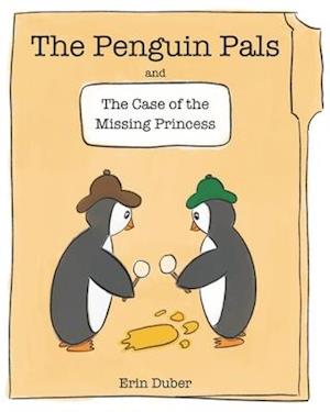 The Penguin Pals and the Case of the Missing Princess