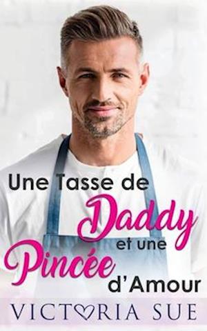 Une Tasse de Daddy Et Une Pincée d'Amour