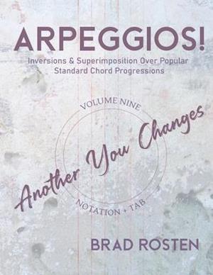 Arpeggios!: Inversions And Superimposition Over Popular Standard Chord Progressions, Volume 9