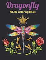 Dragonfly Adults Coloring Book: An Dragonfly Coloring Book with Fun Easy , Amusement, Stress Relieving & much more For Adults Men, Girls, Boys & Teen