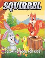 Squirrel Coloring Book For Kids: An Squirrel Coloring Book with Fun Easy , Amusement, Stress Relieving & much more For Men, Girls, Boys ,Kids & Toddl