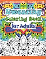 Swearing Coloring Book For Adults: A Funny Adult Office Gag Gift with Humorous Swear Word Work Quotes to Color. For Stress Relief and Relaxation 