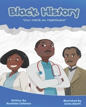 Black History : "Our Mark on Healthcare"