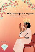 Self-Care Tips For A Queen: Regain your confidence, posture and acceptance of yourself 